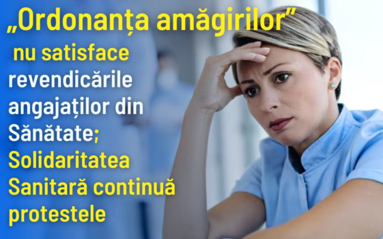 Problemele din Sănătate, departe de rezolvare: Solidaritatea Sanitară continuă protestele și anunță că ceea ce A OBȚINUT Sanitas este doar ”ordonanța amăgirilor”