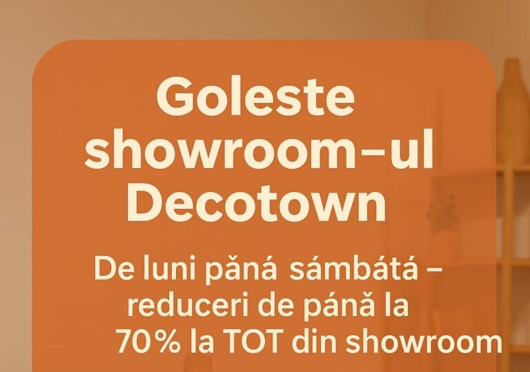 Golește showroom-ul Decotown! Reduceri de până la 70% la toate produsele